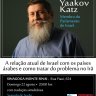 Palestra: A relação atual de Israel com os Países árabes e como tratar do problema no Irã com Yaakov Katz, membro do Parlamento de Israel