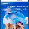 Sonhar... O Segredo da Motivação - Uma Palestra especial com Efraim Horn da Cyrela