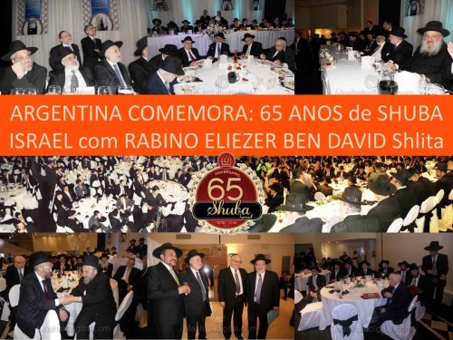 FOTOS & VÍDEO: Kehilá Shuba Israel de Buenos Aires comora 65 anos em Jantar de Gala com a presença de muitas centenas de pessoas e Rabinos do Brasil