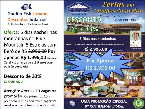 Promoção Relampago com 33% de desconto  : 5 dias Kasher na montanha no Hotel Blue Mountain 5 estrelas para 3 pessoas