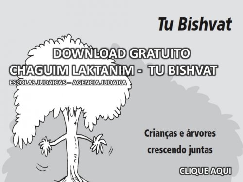 Download Grátis: Festa de Tu BiShvat - O Rosh Hashaná das Árvores - Chaguim Laktanim - Material de Referência para Educadores e Pais