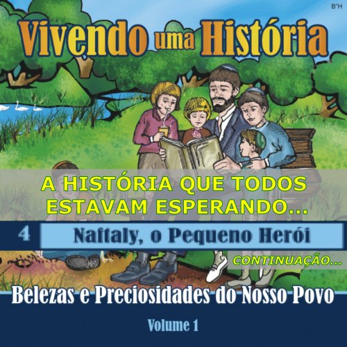 AUDIO & VÍDEO: A História Que Todos Estavam Esperando... Vievendo uma História... NAFTALY, O PEQUENO HERÓI