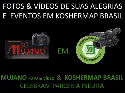 Parcería Inédita: FOTOS & VÍDEOS de Suas Alegrias e Eventos em Koshermap Brasil by Mujano