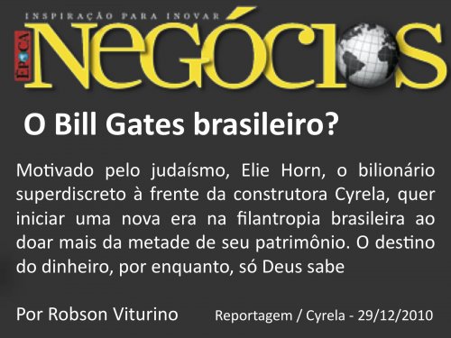 Reprodução de Entrevista - Época Negócios: O Bill Gates brasileiro?