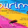 Estudo sobre Purim com o Rabino David Weitman " Quando a bebida passa do limite? " para Homens no Colel do Beit Chabad Central