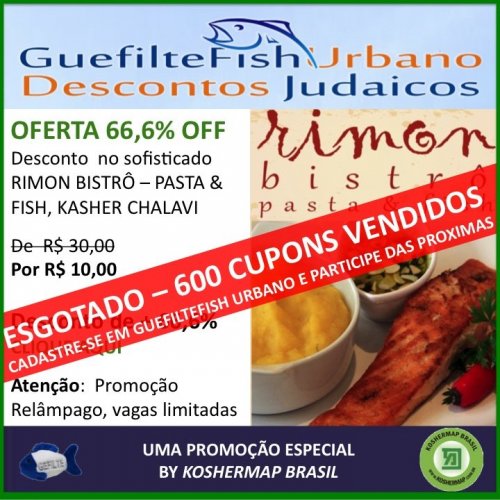 PROMOÇÃO ENCERRADA | GUEFILTEFISH URBANO >> 66,6% DE DESCONTO NO RIMON BISTRÔ - PASTA & FISH | KASHER CHALAVI