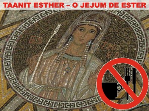 JEJUM TAANIT ESTER: Saiba tudo sobre o JEJUM DE ESTHER 5776, nesta Quarta-Feira 23 de Março de 2016