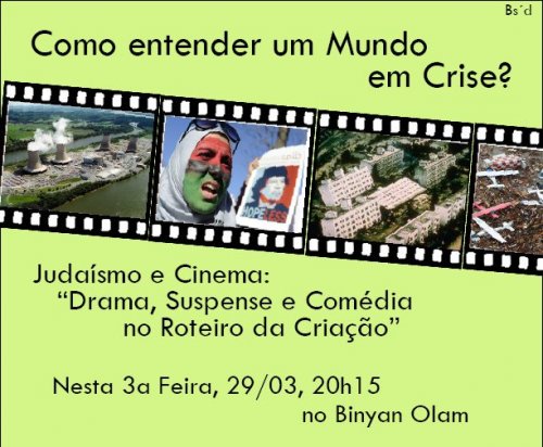 Como entender um Mundo em Crise? - Judaismo e Cinema: Drama, Suspense e Comédia no Roteiro da Criação | Binyan Olam