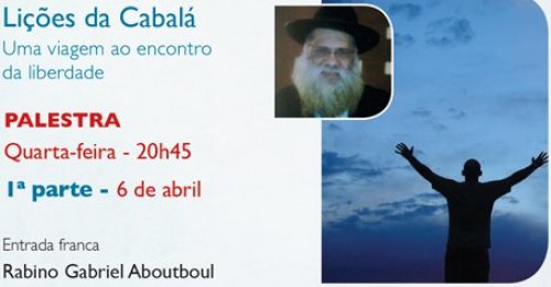 Lições da Cabalá - Uma Viagem ao Encontro da Liberdade com Rabino Gabriel Aboutboul