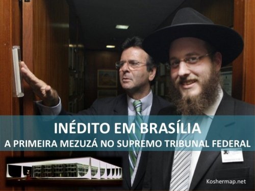 INÉDITO & EXCLUSIVO: Pela Primeira Vez na História do Brasil: Mezuzá é instalada no Supremo Tribunal Federal para sua Proteção