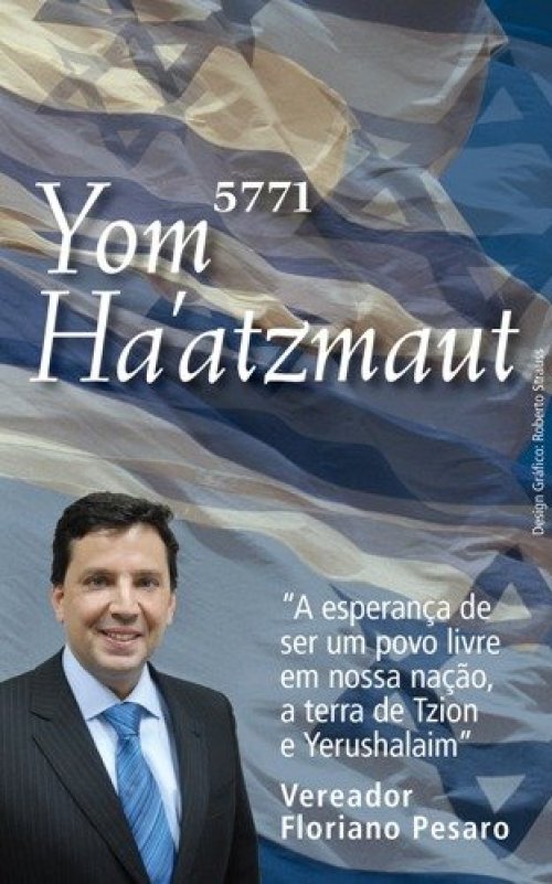 Mensagem para Yom Ha'Shoáh, Yom Ha'Zikaron e Yom Ha'Atzmaut 2011, por Floriano Pesaro, Vereador SP