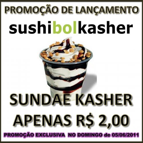 PROMOÇÃO  NESTE DOMINGO: SUNDAE KASHER por APENAS R$ 2,00 no SUSHIBOL KASHER | LANÇAMENTO KOSHER 