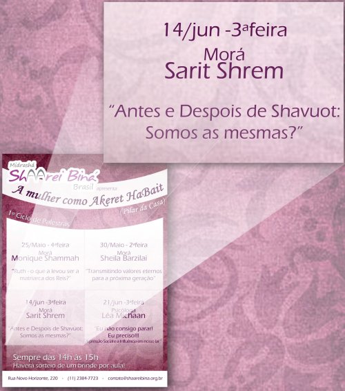 Morá Sarit Shrem - Antes e Depois de Shavuot: Somos as mesmas? | A Mulher como Akeret Habait: 1o Ciclo de Palestras da Midrashá Shaarei Biná Brasil