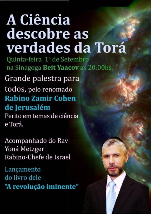 Palestra: A Ciência Descobre as Verdades da Torá com Rabino Zamir Cohen acompanhado do Rabino-Chefe de Israel Yoná Metzger na Sinagoga Beit Yaacov