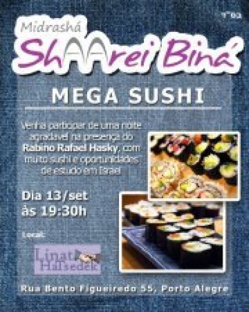 Ohr Darom Porto Alegre com Mega Sushi e Palestra da Shaarei Biná Israel com Sushi Kasher