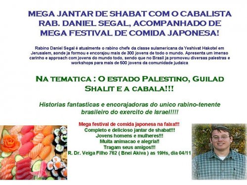 Mega Jantar de Shabat no Bnei Akiva com o "Cabalista" Rab. Daniel Segal e Festival de Comida Japonesa Kasher