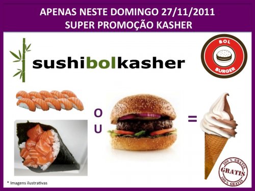 PROMOÇÃO RELAMPAGO ESPECIAL - GANHE UM SORVETE DE CASQUINHA GRÁTIS NO SUSHI BOL KASHER & BOL BURGUER