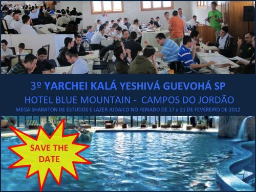 SAVE THE DATE: 3º Yarchei Kalá da Yeshivá Guevoha no Feriadão de Fevereiro  2012 - Hotel Blue Mountain Campos do Jordão5 Estrelas