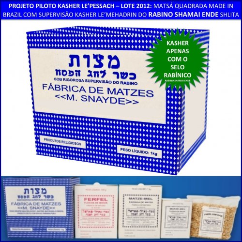 PROJETO PILOTO: MATSÁ QUADRADA KASHER LE’PESSACH MADE IN BRAZIL COM SUPERVISÃO KASHER LE’MEHADRIN DO RABINO SHAMAI ENDE SHLITA