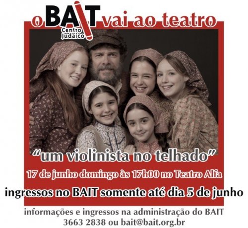 O BAIT vai ao Teatro: "Um Violinista no Telhado" 