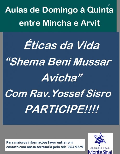 "Éticas da Vida - Shemá Beni Mussar Avicha": Aulas entre Minchá e Arvit com o R. Yossef Sisro na Congregação Monte Sinai