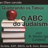 Binyan Olam Convida: "Quebrando os Tabús - O ABC do Judaísmo", com R. Moshe Igal