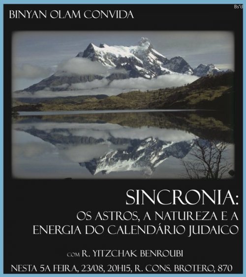 Binyan Olam Convida: "Sincronia - os Astros, a Natureza e a Energia do Calendário Judaico", com o R. Yitzchak Benroubi