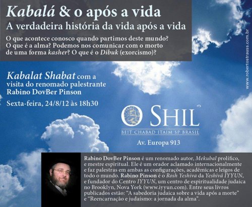 O Shil: Kabalat Shabat com Estudo da Kabalá da Vida Após a Vida, com o Rabino Dovber Pinson