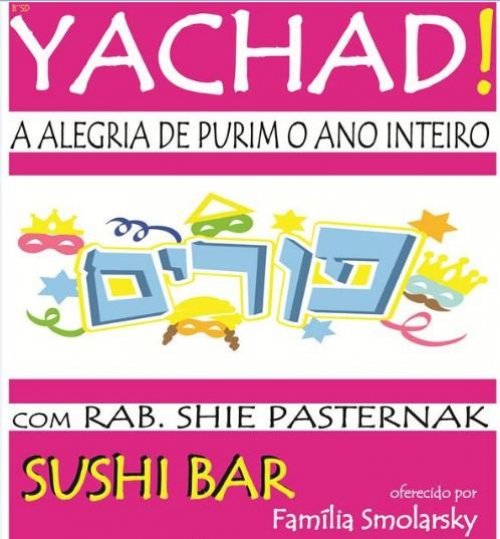 Grupo Feminino Yachad Convida: "A Alegria de Purim o Ano Inteiro", com R.Shie Pasternak e Sushi Bar