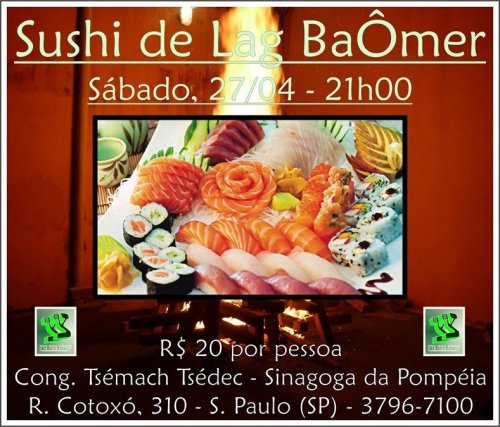 Lag Baomer com Sushi na Congregação Tsemach Tsedec (BC Pompéia)