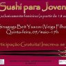 Shaarei Biná e Beit Yaacov Convidam: Sushi para Moças (> 18 anos)