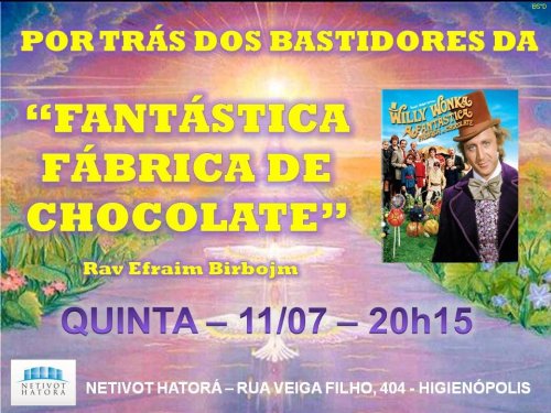 Netivot Hatorá: Por trás dos Bastidores da Fantástica Fábrica de Chocolate, com R. Efraim Birboim