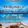 "Desligando o Piloto Automático" - Palestra com a Psicóloga Rosete Khalili Dichi