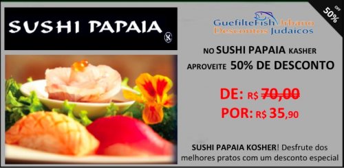 ESGOTADO: Sushi Papaia Kasher Oferece 50% de Desconto Através do Guefiltefish Urbano