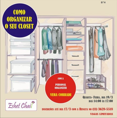 Aprenda a Organizar o seu Closet, com a Personal Organizer Vera Corradi, no Eshet Chail