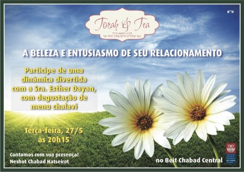 Torah & Tea - Neshei Chabad Hatseirot - "A Beleza e Entusiasmo de seu Relacionamento."