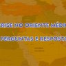 CRISE NO ORIENTE MÉDIO - 8 PERGUNTAS E RESPOSTAS