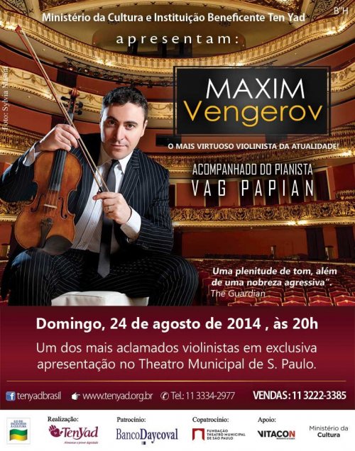 Ministério da Cultura e Instituição Beneficente Ten Yad Apresentam: Maxim Vengerov