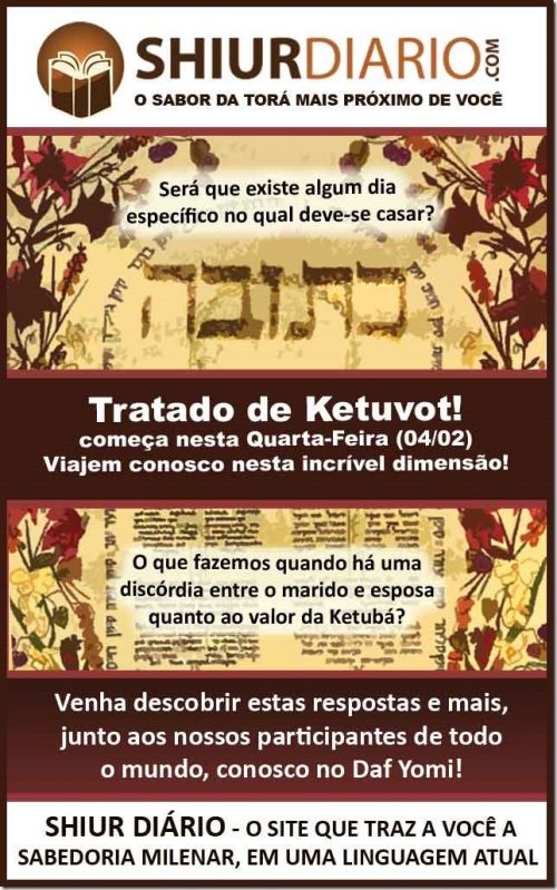 SHIUR DIÁRIO: Novo Tratado - Ketuvot - Início em 04 de Fevereiro de 2015