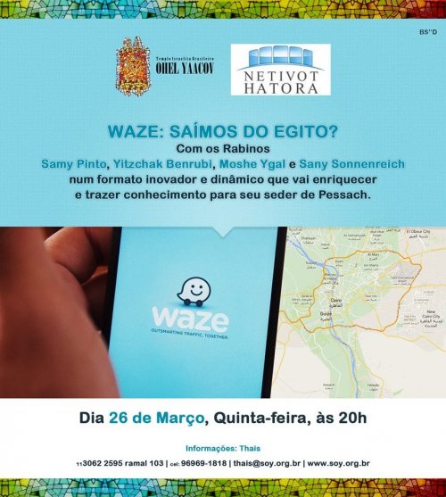 Ohel Yaacov e Netivot Hatorá Convidam: "Waze: Saímos do Egito?"