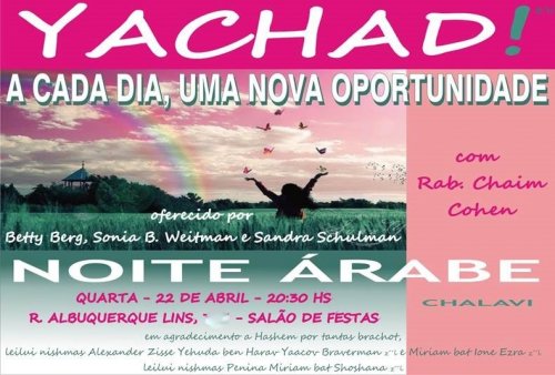 Grupo Feminino Yachad: "A Cada Dia, Uma Nova Oportunidade", com R. Vico Cohen, seguida de Noite Árabe