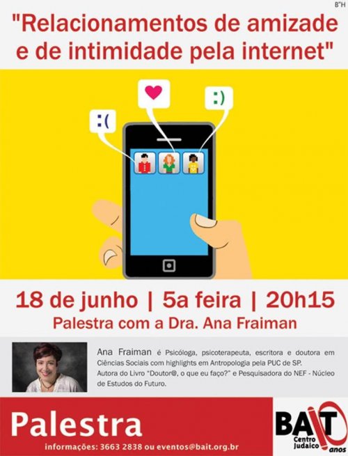 Relacionamentos de Amizade e de Intimidade pela Internet: Palestra com a Dra. Ana Fraiman, no Bait