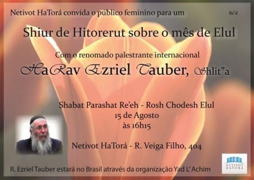 Shiur com o R. Ezriel Tauber, Sobre o Mês de Elul, para Público Feminino, no Netivot Hatorá