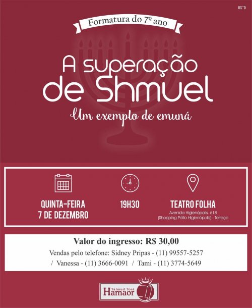 Talmud Torá Hamaor Apresenta: "A Superação de Shmuel" - Formatura do 7º Ano