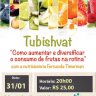 Shaarei Achim Perdizes: Tu Bishvat - "Como aumentar e diversificar o consumo de frutas na rotina"